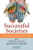 Peter A. Hall - Successful Societies: How Institutions and Culture Affect Health - 9780521736305 - V9780521736305