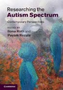 Ilona Roth - Researching the Autism Spectrum: Contemporary Perspectives - 9780521736862 - V9780521736862