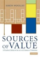 Simon Woolley - Sources of Value: A Practical Guide to the Art and Science of Valuation - 9780521737319 - V9780521737319