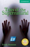 Frank Brennan - Tales of the Supernatural Level 3 Lower Intermediate EF Russian Edition - 9780521740838 - V9780521740838