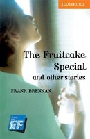 Frank Brennan - The Fruitcake Special and Other Stories Level 4 Intermediate EF Russian edition - 9780521740845 - V9780521740845