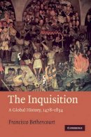 Francisco Bethencourt - The Inquisition: A Global History 1478–1834 - 9780521748230 - V9780521748230