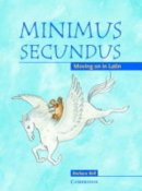 Barbara Bell - Minimus Secundus Pupil's Book: Moving on in Latin - 9780521755450 - V9780521755450