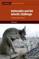 Matti Häyry - Rationality and the Genetic Challenge - 9780521757133 - V9780521757133