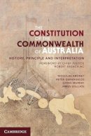 Nicholas Aroney - The Constitution of the Commonwealth of Australia: History, Principle and Interpretation - 9780521759182 - V9780521759182