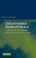 Patrick J. Mcdonald - The Invisible Hand of Peace - 9780521761369 - V9780521761369