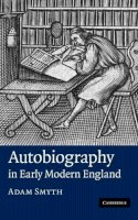 Adam Smyth - Autobiography in Early Modern England - 9780521761727 - V9780521761727