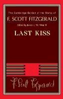 F. Scott Fitzgerald - Last Kiss (The Cambridge Edition of the Works of F. Scott Fitzgerald) - 9780521766135 - V9780521766135