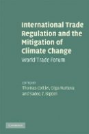 Thomas Cottier - International Trade Regulation and the Mitigation of Climate Change - 9780521766197 - V9780521766197
