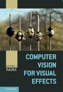 Richard J. Radke - Computer Vision for Visual Effects - 9780521766876 - V9780521766876