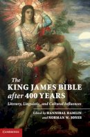 Hannibal Hamlin (Ed.) - The King James Bible After Four Hundred Years - 9780521768276 - V9780521768276