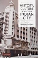 Rajnayaran Chandavarkar - History, Culture and the Indian City - 9780521768719 - V9780521768719