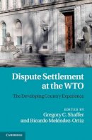 Rica Mel Ndez-Ortiz - The Dispute Settlement at the WTO - 9780521769679 - V9780521769679
