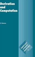 H. Simmons - Derivation and Computation: Taking the Curry-Howard Correspondence Seriously - 9780521771733 - V9780521771733