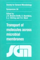 J. K. Broome-Smith (Ed.) - Transport of Molecules Across Microbial Membranes - 9780521772709 - V9780521772709