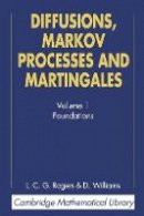 L. C. G. Rogers - Cambridge Mathematical Library Diffusions, Markov Processes, and Martingales: Volume 1: Foundations - 9780521775946 - V9780521775946