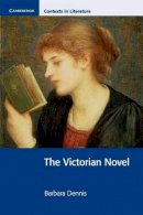 Barbara Dennis - The Victorian Novel - 9780521775953 - V9780521775953