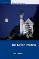 David Stevens - The Gothic Tradition (Cambridge Contexts in Literature) - 9780521777322 - KKD0002815