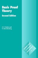 A. S. Troelstra - Cambridge Tracts in Theoretical Computer Science: Series Number 43: Basic Proof Theory - 9780521779111 - V9780521779111