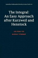 Lee Peng Yee - Integral: An Easy Approach after Kurzweil and Henstock - 9780521779685 - V9780521779685