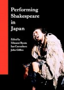 Edited By Minami Ryu - Performing Shakespeare in Japan - 9780521782449 - V9780521782449