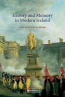 Ian (Ed) Mcbride - History and Memory in Modern Ireland - 9780521793667 - V9780521793667