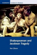 Rex Gibson - Shakespearean and Jacobean Tragedy - 9780521795623 - V9780521795623