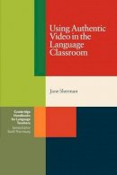 Jane Sherman - Using Authentic Video in the Language Classroom - 9780521799614 - V9780521799614