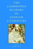 David T. Gies (Ed.) - The Cambridge History of Spanish Literature - 9780521806183 - V9780521806183