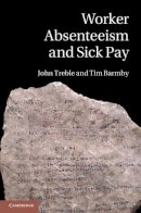 John Treble - Worker Absenteeism and Sick Pay - 9780521806954 - V9780521806954