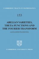 Alexander Polishchuk - Abelian Varieties, Theta Functions and the Fourier Transform - 9780521808040 - V9780521808040