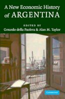 Gerar Della Paolera - A New Economic History of Argentina - 9780521822473 - V9780521822473