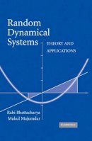 Rabi Bhattacharya - Random Dynamical Systems: Theory and Applications - 9780521825658 - V9780521825658