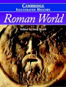 Greg (Ed) Woolf - The Cambridge Illustrated History of the Roman World - 9780521827751 - V9780521827751