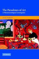 Alan Paskow - The Paradoxes of Art: A Phenomenological Investigation - 9780521828338 - V9780521828338