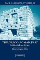 Emily Miller Budick - The Greco-Roman East: Politics, Culture, Society - 9780521828758 - V9780521828758