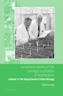 Patricia Craig - Centennial History of the Carnegie Institution of Washington: Volume 4, The Department of Plant Biology - 9780521830812 - V9780521830812