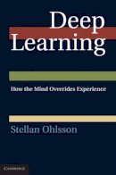 Stellan Ohlsson - Deep Learning: How the Mind Overrides Experience - 9780521835688 - V9780521835688
