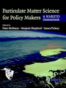 Peter H. Mcmurry (Ed.) - Particulate Matter Science for Policy Makers: A NARSTO Assessment - 9780521842877 - V9780521842877