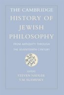 Edited By Steven Nad - The Cambridge History of Jewish Philosophy: From Antiquity through the Seventeenth Century - 9780521843232 - V9780521843232