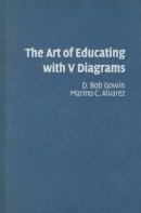D. Bob Gowin - The Art of Educating with V Diagrams - 9780521843430 - V9780521843430