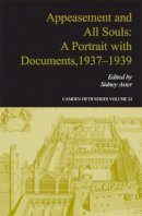 Sidney Aster (Ed.) - Appeasement and All Souls: A Portrait with Documents, 1937–1939 - 9780521843744 - V9780521843744
