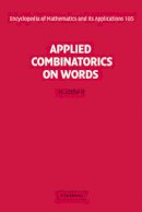 M. Lothaire - Applied Combinatorics on Words - 9780521848022 - V9780521848022