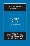 Nicola Di Cosmo (Ed.) - The Cambridge History of Inner Asia: The Chinggisid Age - 9780521849265 - V9780521849265