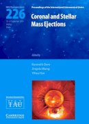 Kenneth Dere (Ed.) - Coronal and Stellar Mass Ejections (IAU S226) - 9780521851978 - V9780521851978