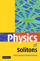 Dauxois, Thierry; Peyrard, Michel - Physics of Solitons - 9780521854214 - V9780521854214