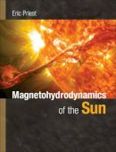 Eric Priest - Magnetohydrodynamics of the Sun - 9780521854719 - V9780521854719