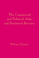William Playfair - Playfair´s Commercial and Political Atlas and Statistical Breviary - 9780521855549 - V9780521855549