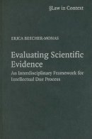 Erica Beecher-Monas - Evaluating Scientific Evidence: An Interdisciplinary Framework for Intellectual Due Process - 9780521859271 - V9780521859271
