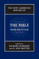 Richard Marsden - The New Cambridge History of the Bible: Volume 2, From 600 to 1450 - 9780521860062 - V9780521860062